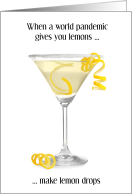 Coronavirus Thinking of You World Pandemic Gives You Lemons Make Lemon Drops card