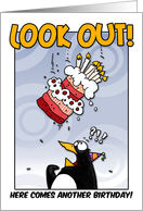LOOK OUT! Here comes another birthday! card