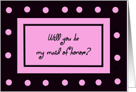 Maid of Honor Card -- Pink Polka Dots card