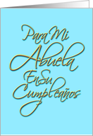 Spanish, Grandmother/ Abuela, Calligraphy, Feliz Cumpleaos, Birthday Card