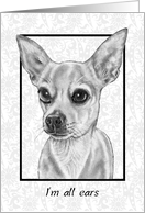 Thinking of You During COVID With Big Eared Chihuahua I’m All Ears card