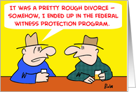 Divorce Witness Protection Program card