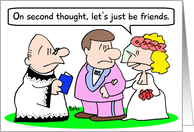 Bride wants to just be friends. card