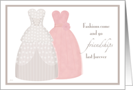 Friend Be My Maid of Honor Two Gowns card