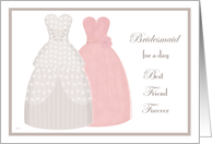 Best Friend Bridesmaid Two Gowns card