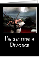 I’m getting a divorce (funny?) card