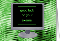 Good Luck on Exams, Computer Monitor card