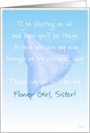 Sister, Flower Girl, Please Say You Will Be My, Floating Veil card