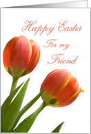 Happy Easter for Friend Card - Orange Tulips card