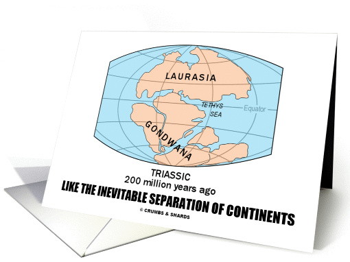 Like The Inevitable Separation Of Continents (Laurasia /... (844749)
