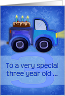 Happy Birthday to a Very Special Three Year Old with Truck and Cake card