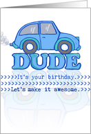 Happy Birthday Dude with Grey & Blue Car for a Little Boy card