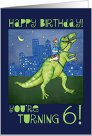 Happy Birthday Six Year Old Boy Riding a Dinosaur card