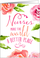 Nurses Day Card - Nurses Make The World a Better Place card