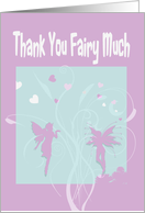 Thank You ’Fairy’ Much, for Birthday gift, Faeries Card