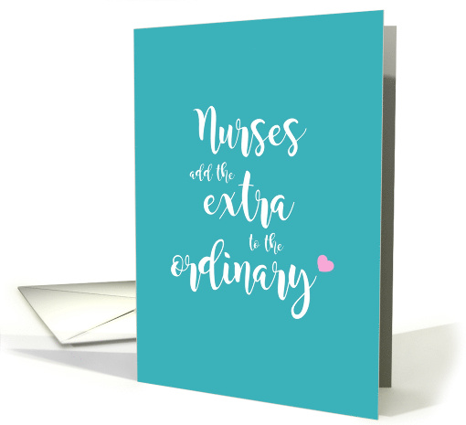 Nurses Add the Extra to the Ordinary card (1520826)