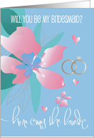 Hand Lettered Be my Bridesmaid Floral Bouquet Here Comes the Bride card