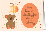 First Thanksgiving for Granddaughter, Bear with Pumpkin Balloon card