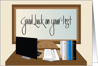 Good Luck on your test, with desk, computer and bulletin board card