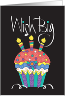 Hand Lettered Wish Big Birthday Cupcake with Bright Colored Frosting card