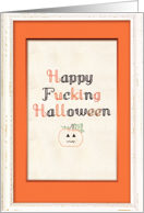 Happy Fuckin Halloween Funny Card
