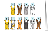 Cats Holding Up Cards Saying Stay Strong Encouragement & Support card