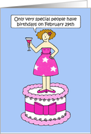 Leap Year February 29th Birthday Cartoon Lady Standing on a Cake card