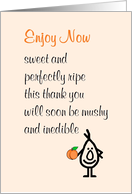Enjoy Now - a funny thank you poem card