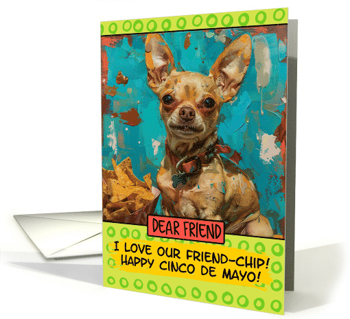 Friend Happy Cinco de Mayo Chihuahua with Nachos card (1826390)