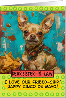 Sister in Law Happy Cinco de Mayo Chihuahua with Nachos card