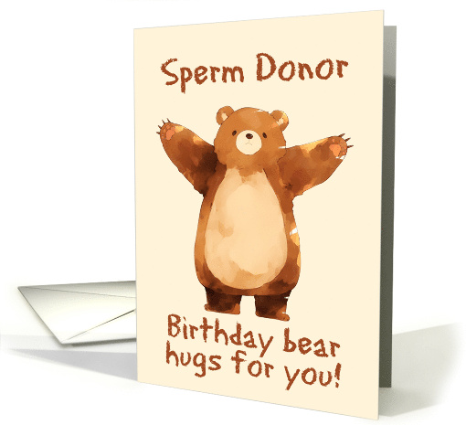 Sperm Donor Happy Birthday Bear Hugs card (1845678)