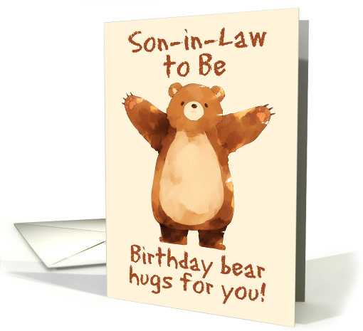 Son in Law to Be Happy Birthday Bear Hugs card (1845698)