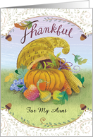 For My Aunt Happy Thanksgiving Cornucopia Pumpkins Grapes Gourds card
