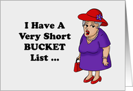 Humorous Adult Friendship Card With I Have A Very Short Bucket List card