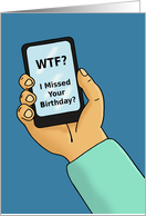 Adult Belated Birthday Card With Cartoon Cell Phone Message WTF card