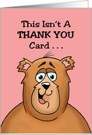 Humorous Thank You Not A Thank You Card A Hug With A Fold In It card