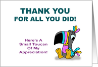 Humorous Thank You Here’s A Small Toucan Of My Appreciation card