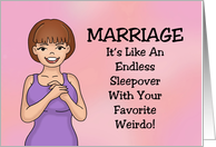Humorous Congratulations On Marriage Is Like An Endless Sleepover card