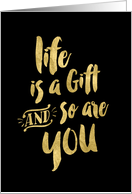 Encouragement - Life is a Gift and So are You card