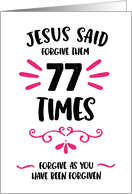 Apology, Religious, Jesus Message of Forgiveness  77 Times card