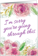 Encouragement - I’m Sorry You’re Going Through This card