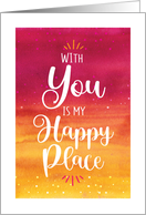 With You is my Happy Place Watercolor Effect Texture Love card