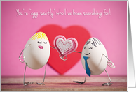 You’re Eggsactly Who I’ve Been Searching For Romance card