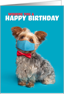 Happy Birthday Yorkie Dog in Coronavirus Face Mask Humor card