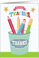 4th Grade Teacher Thank you Pencil pot card