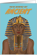Birthday Pharaoh Tutankhamun Not Ancient card